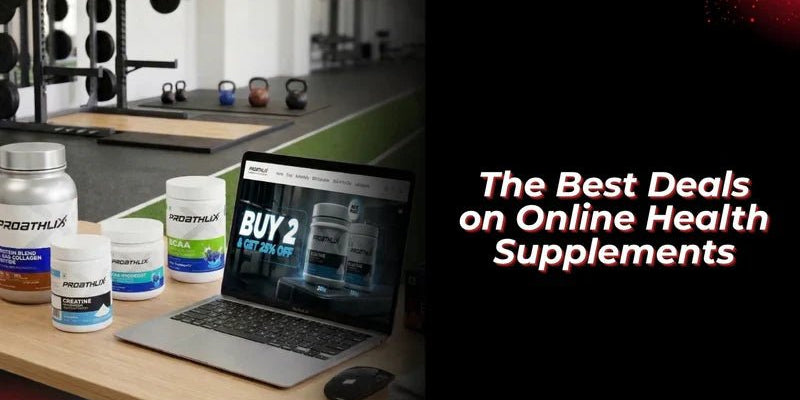 10 Smart Tips to Get the Best Deals on Online Health Supplements - Proathlix