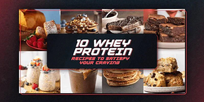 10 Whey Protein Recipes To Satisfy Your Cravings - Proathlix