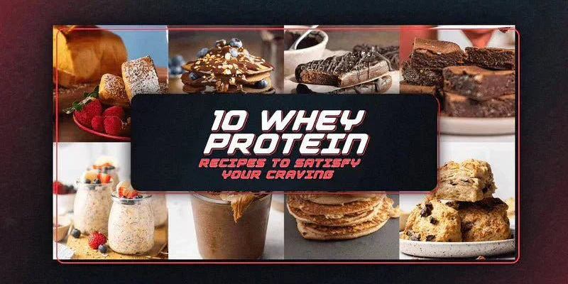 10 Whey Protein Recipes To Satisfy Your Cravings - Proathlix
