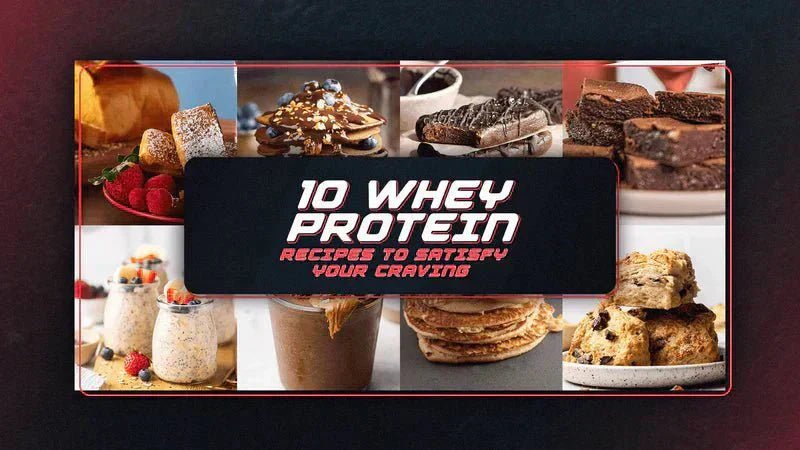 10 Whey Protein Recipes To Satisfy Your Cravings - Proathlix