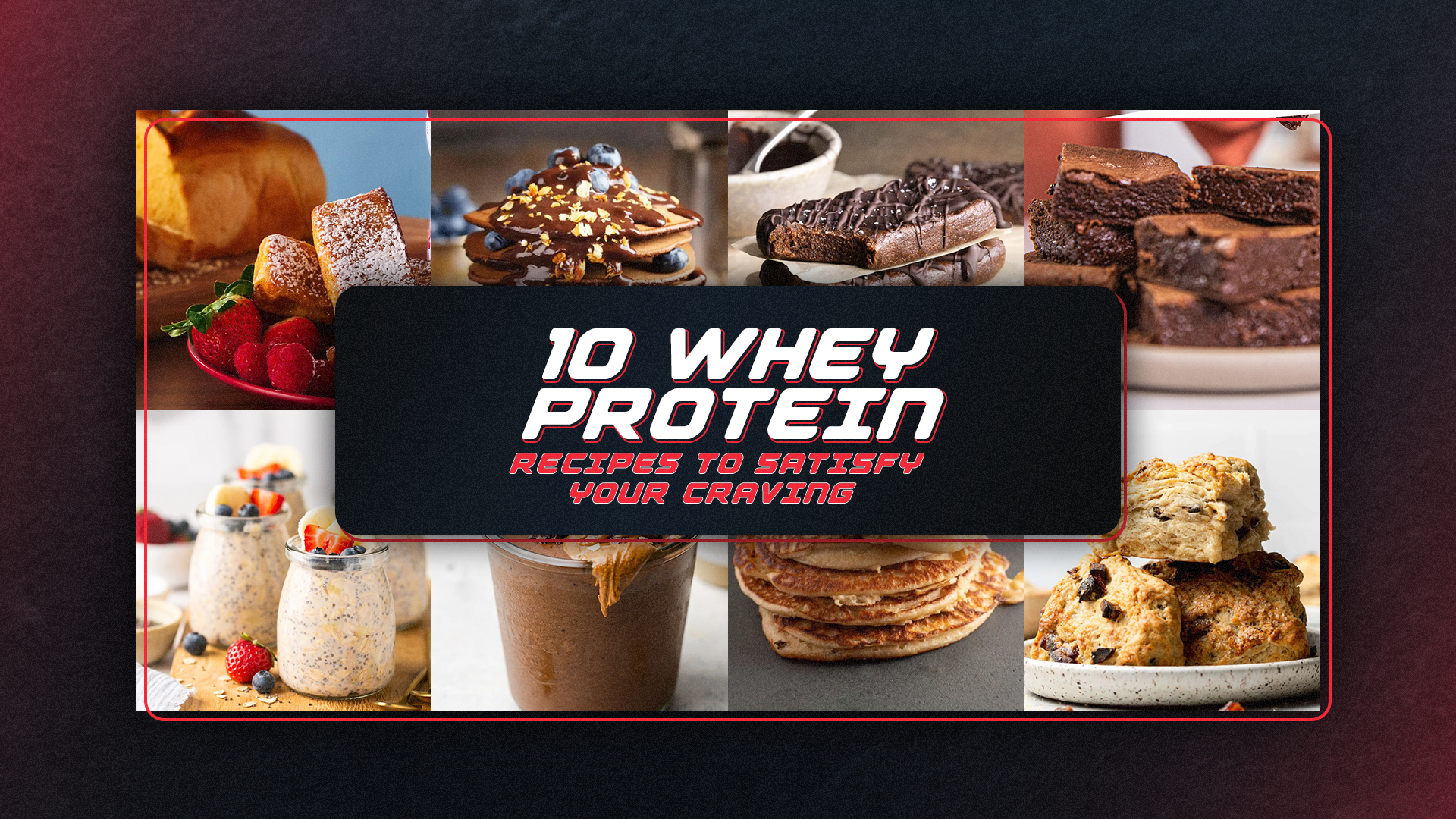 10 Whey Protein Recipes To Satisfy Your Cravings