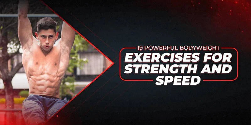 19 Powerful Bodyweight Exercises For Strength And Speed - Proathlix