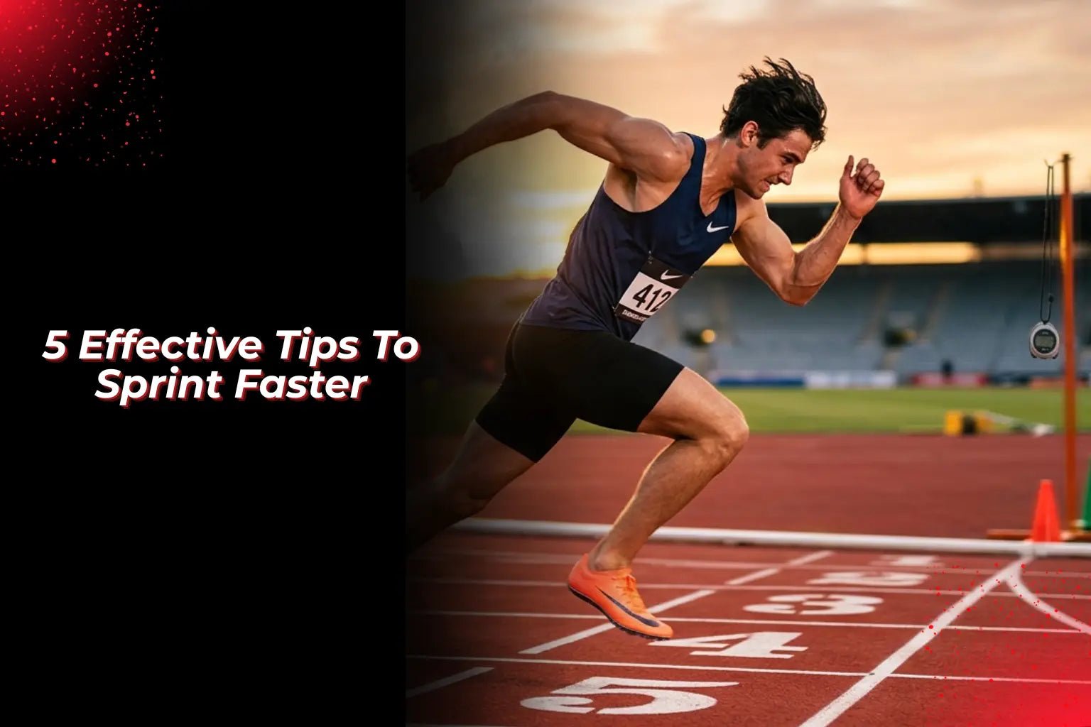 5 Effective Tips To Sprint Faster - Proathlix