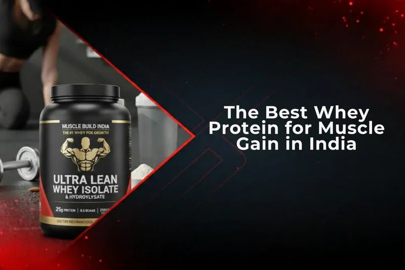 5 Mistakes to Avoid When Choosing the Best Whey Protein for Muscle Gain in India - Proathlix