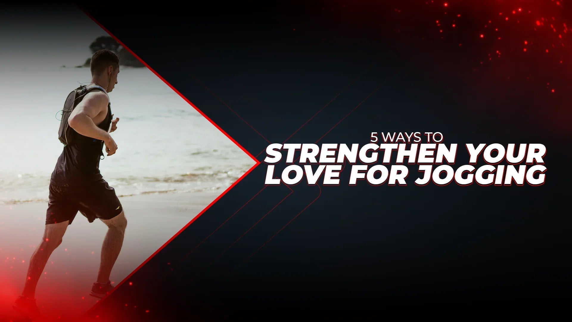 5 Ways To Strengthen Your Love For Jogging - Proathlix