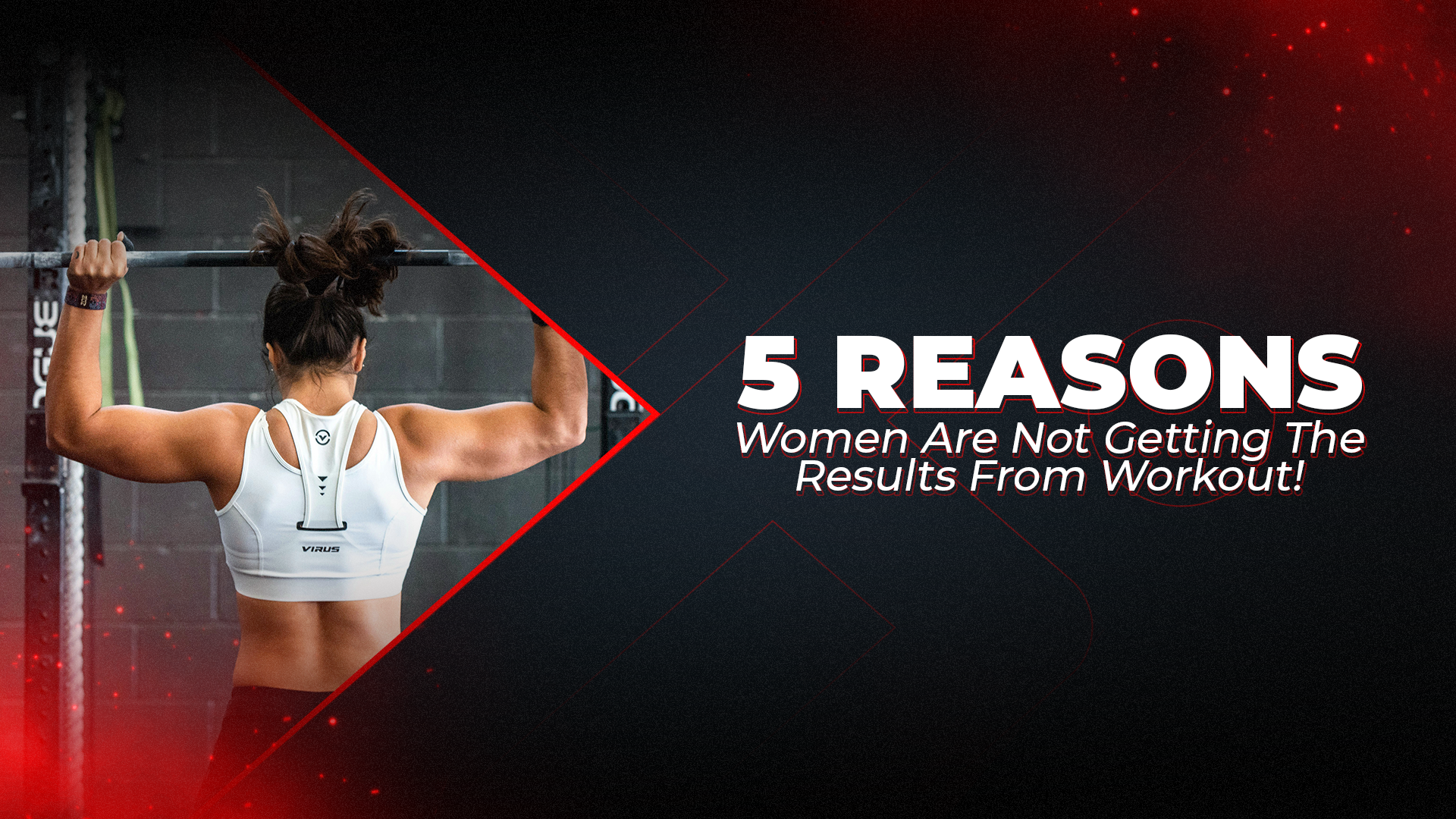 5 Reasons – Women Are Not Getting The Results From Workout!
