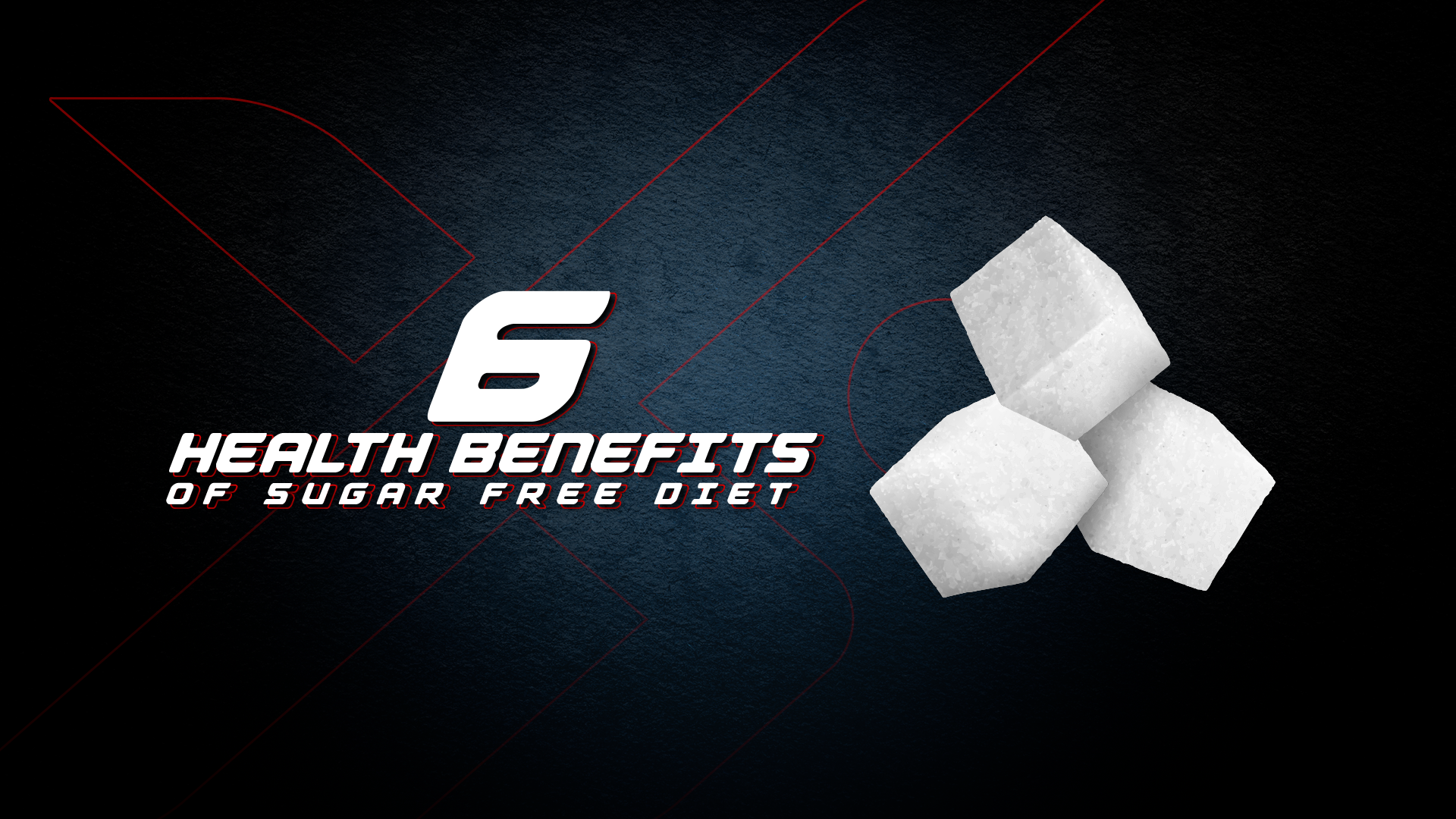 6 Health Benefits of Sugar Free Diet