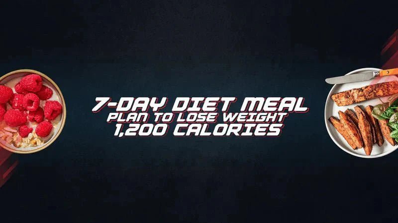 7-Day Diet Meal Plan To Lose Weight: 1,200 Calories - Proathlix
