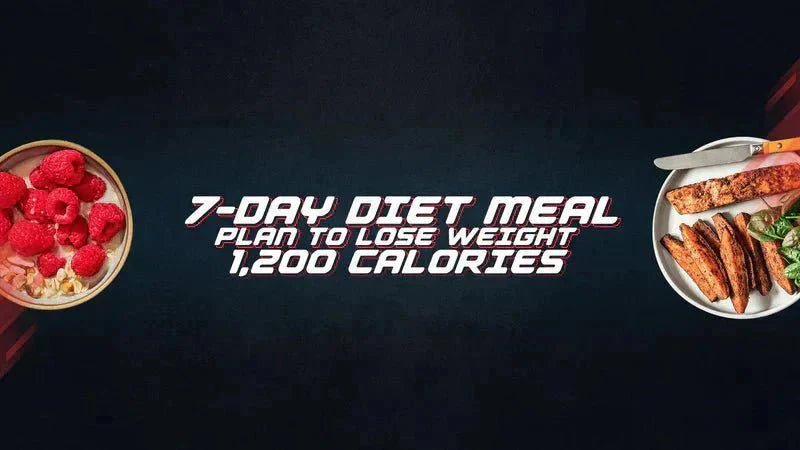 7-Day Diet Meal Plan To Lose Weight: 1,200 Calories - Proathlix