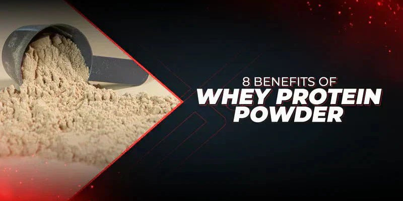 8 Benefits Of Whey Protein Powder - Proathlix