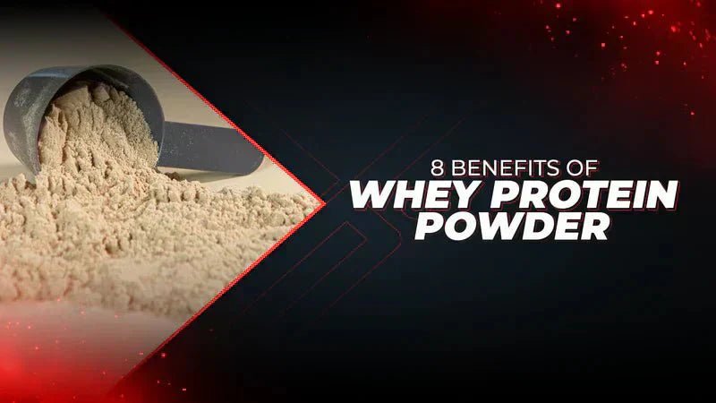 8 Benefits Of Whey Protein Powder - Proathlix