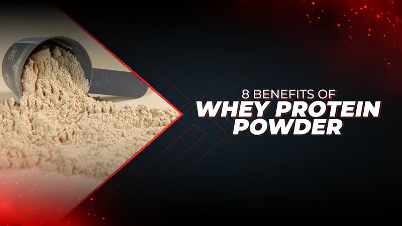 8 Benefits Of Whey Protein Powder - Proathlix