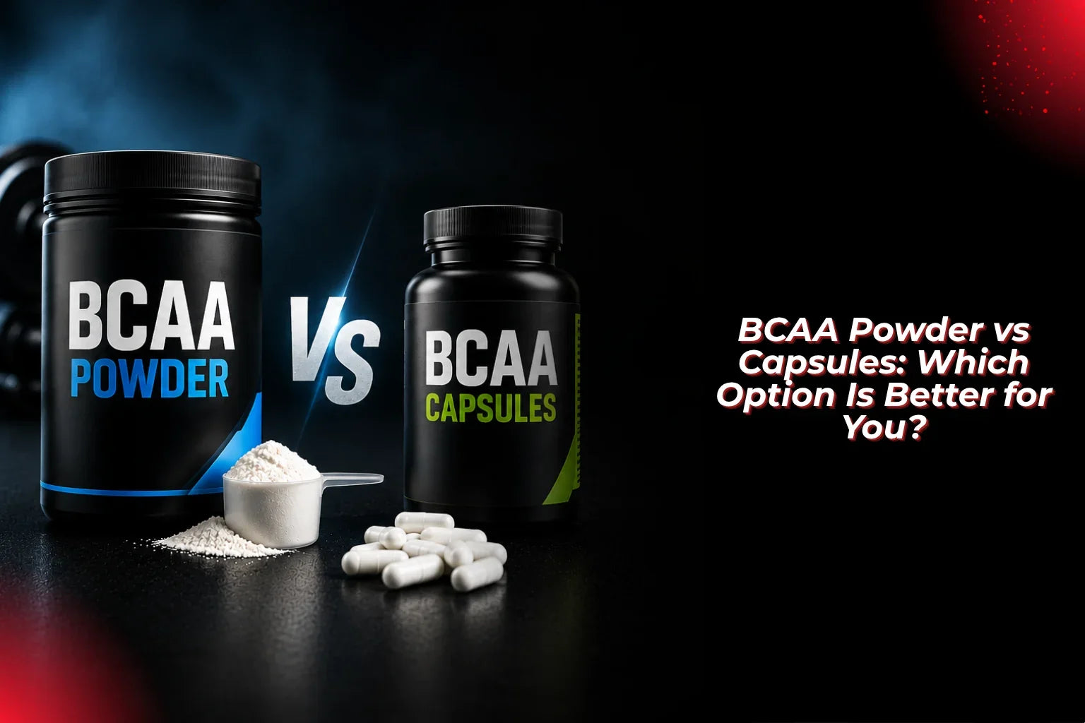 BCAA Powder vs Capsules: Which Option Is Better for You? - proathlix
