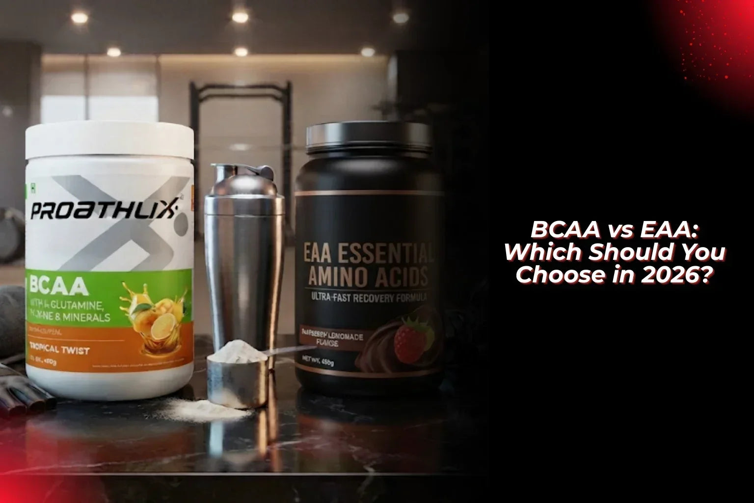 BCAA vs EAA: Which Should You Choose in 2026? - proathlix