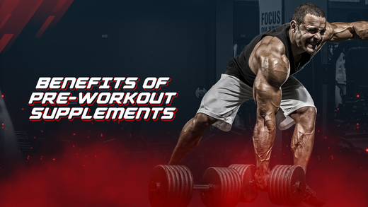 Benefits Of Pre-Workout Supplements