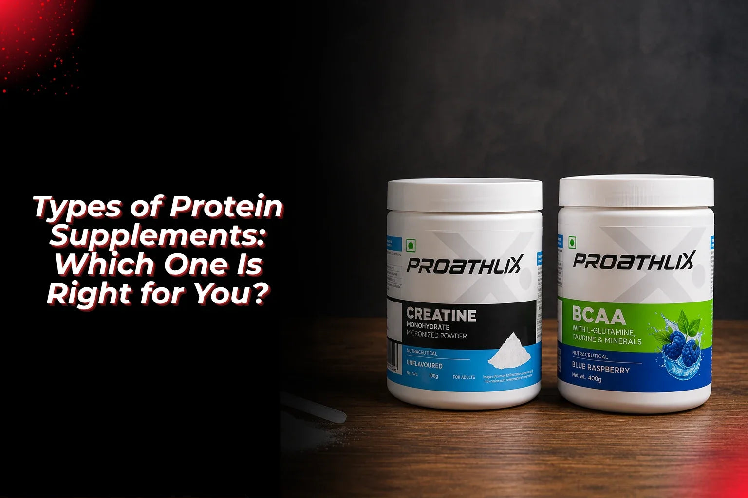 Types of Protein Supplements: Which One Is Right for You? - proathlix
