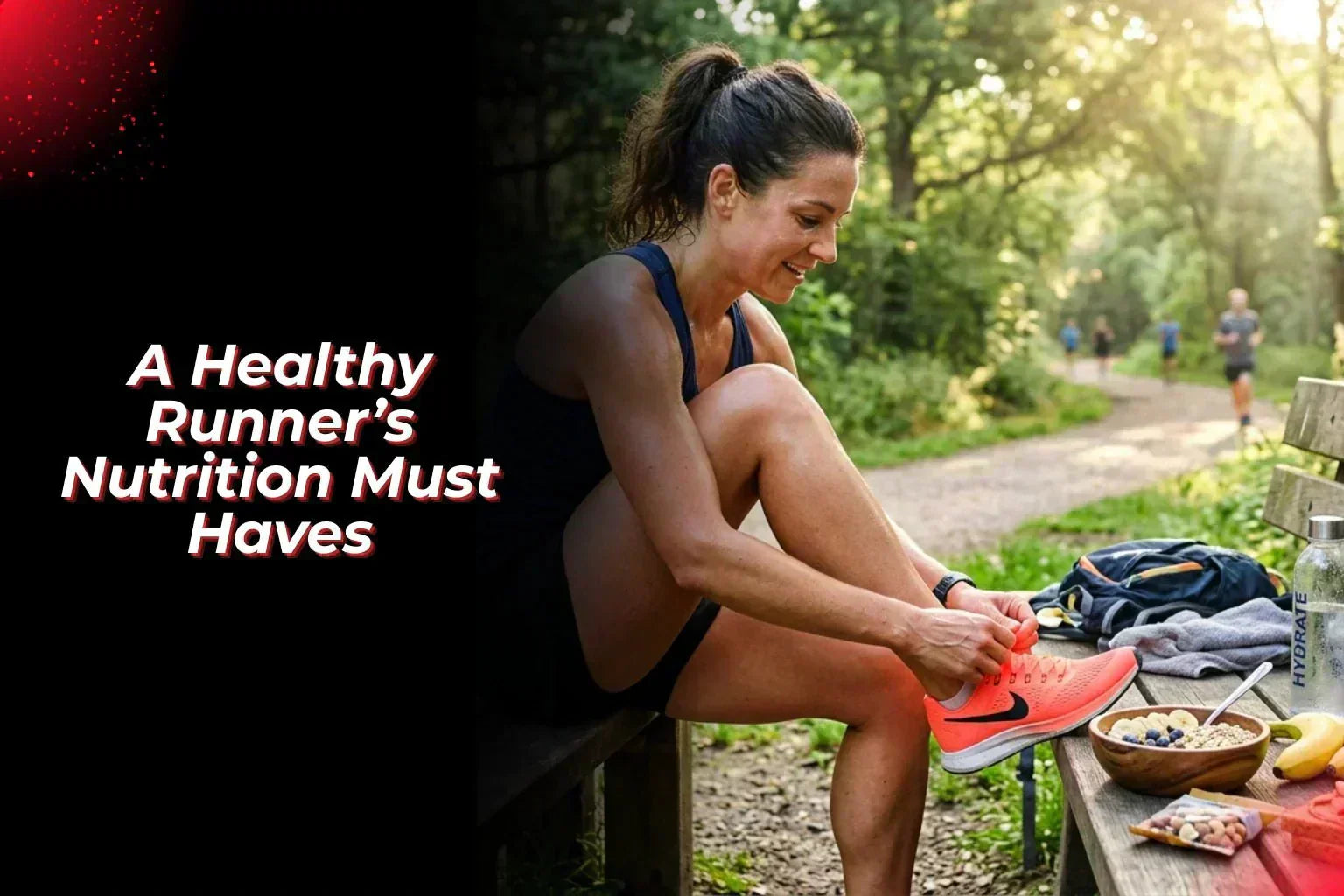A Healthy Runner’s Nutrition Must Haves - Proathlix