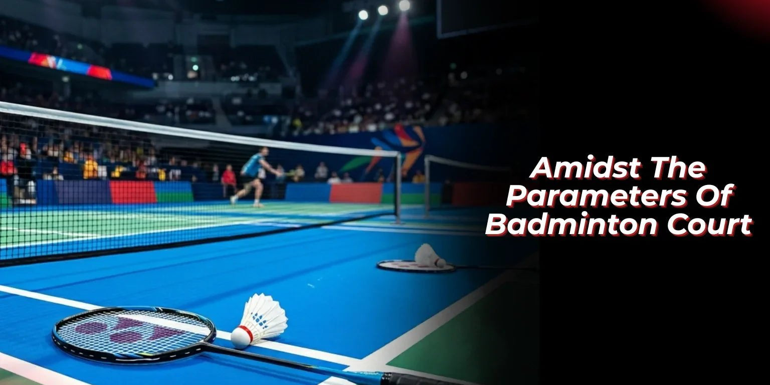 Amidst The Parameters Of Badminton Court - Proathlix