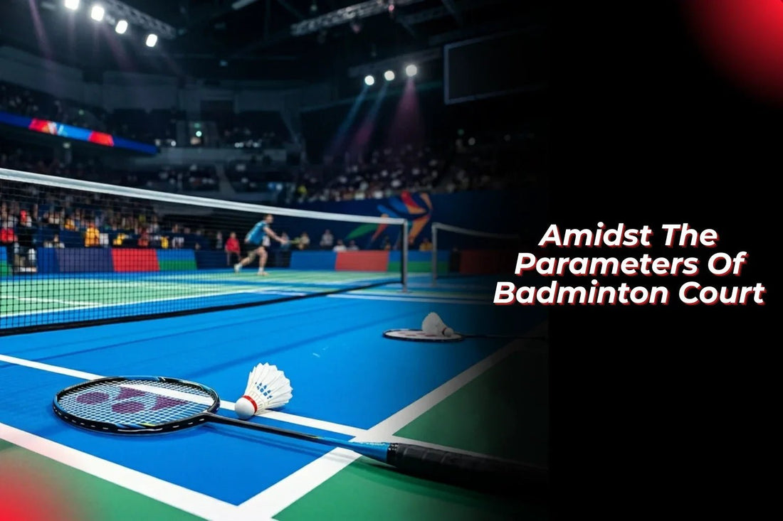 Amidst The Parameters Of Badminton Court - Proathlix