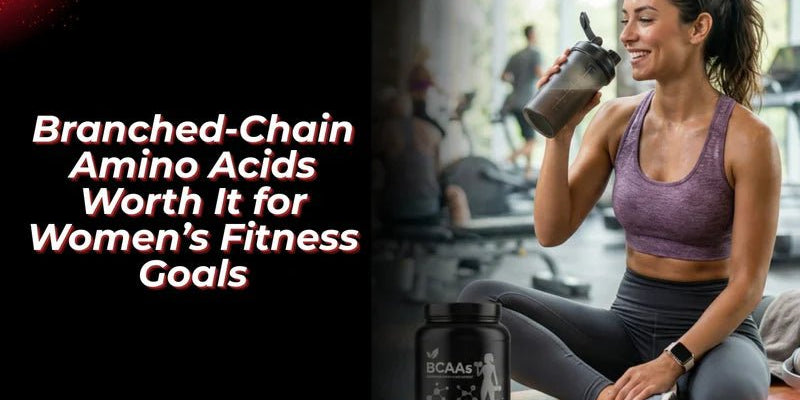 Are Branched-Chain Amino Acids Worth It for Women’s Fitness Goals? - Proathlix