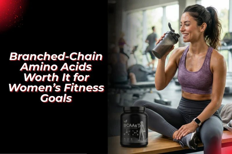 Are Branched-Chain Amino Acids Worth It for Women’s Fitness Goals? - Proathlix