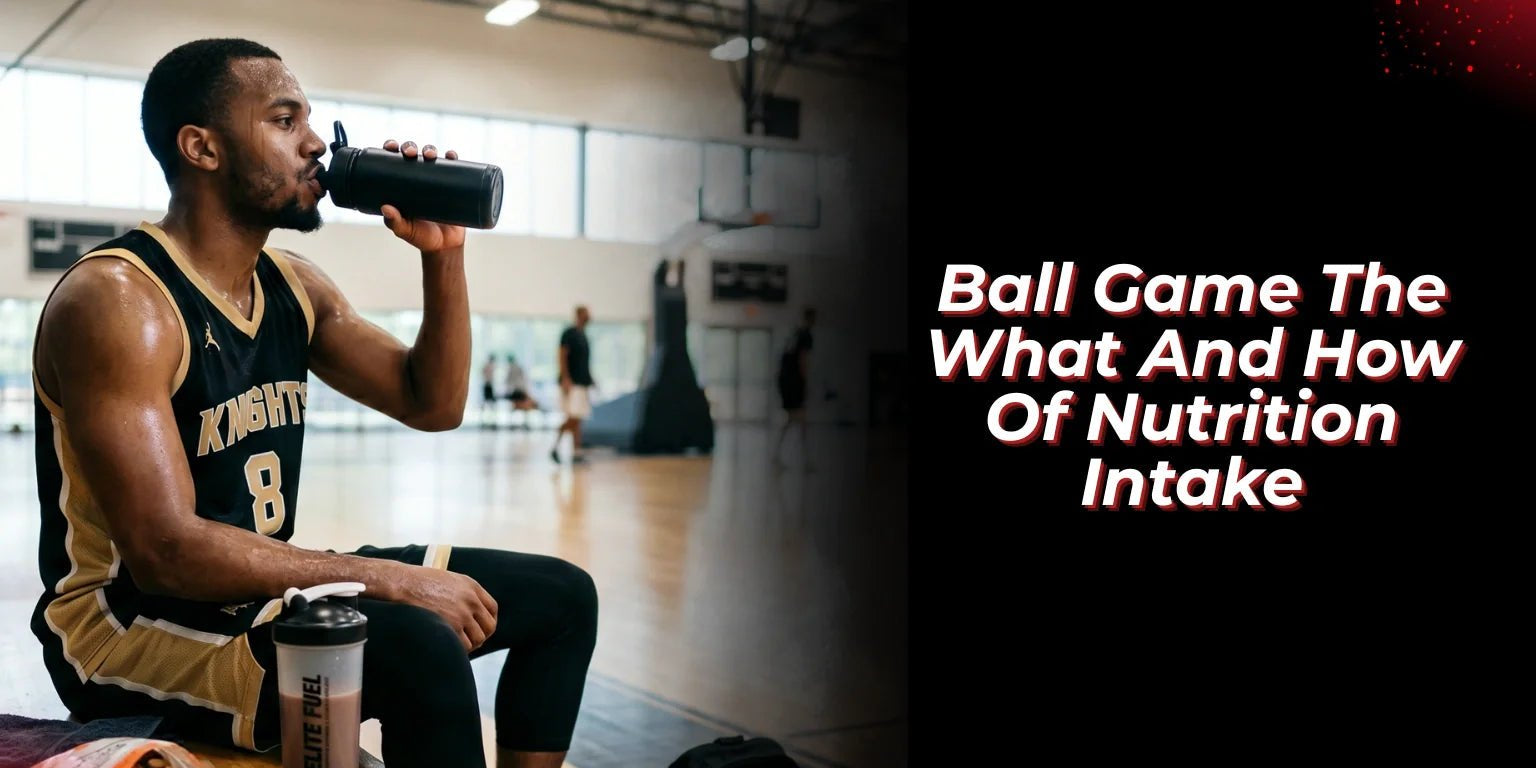 Ball Game: The What And How Of Nutrition Intake - Proathlix