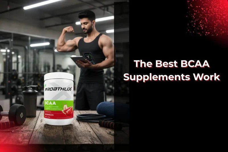 BCAA Benefits Explained: Why the Best BCAA Supplements Work - Proathlix