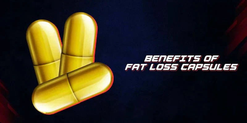 Benefits Of Fat Loss Capsules - Proathlix