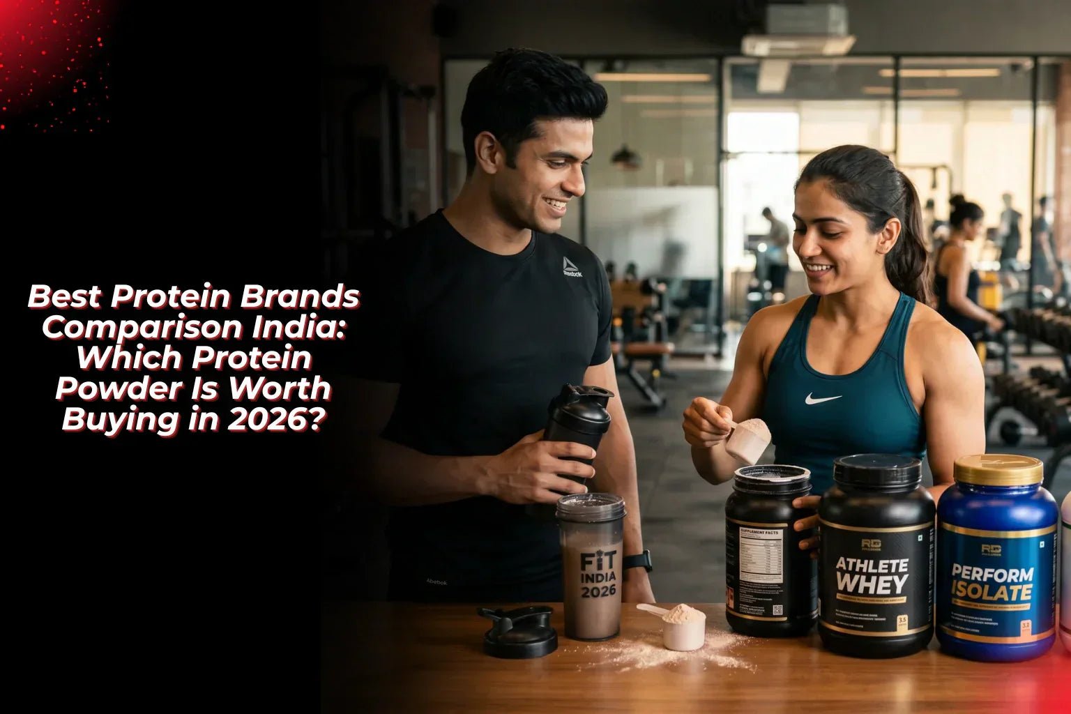 Best Protein Brands Comparison India: Which Protein Powder Is Worth Buying in 2026? - Proathlix