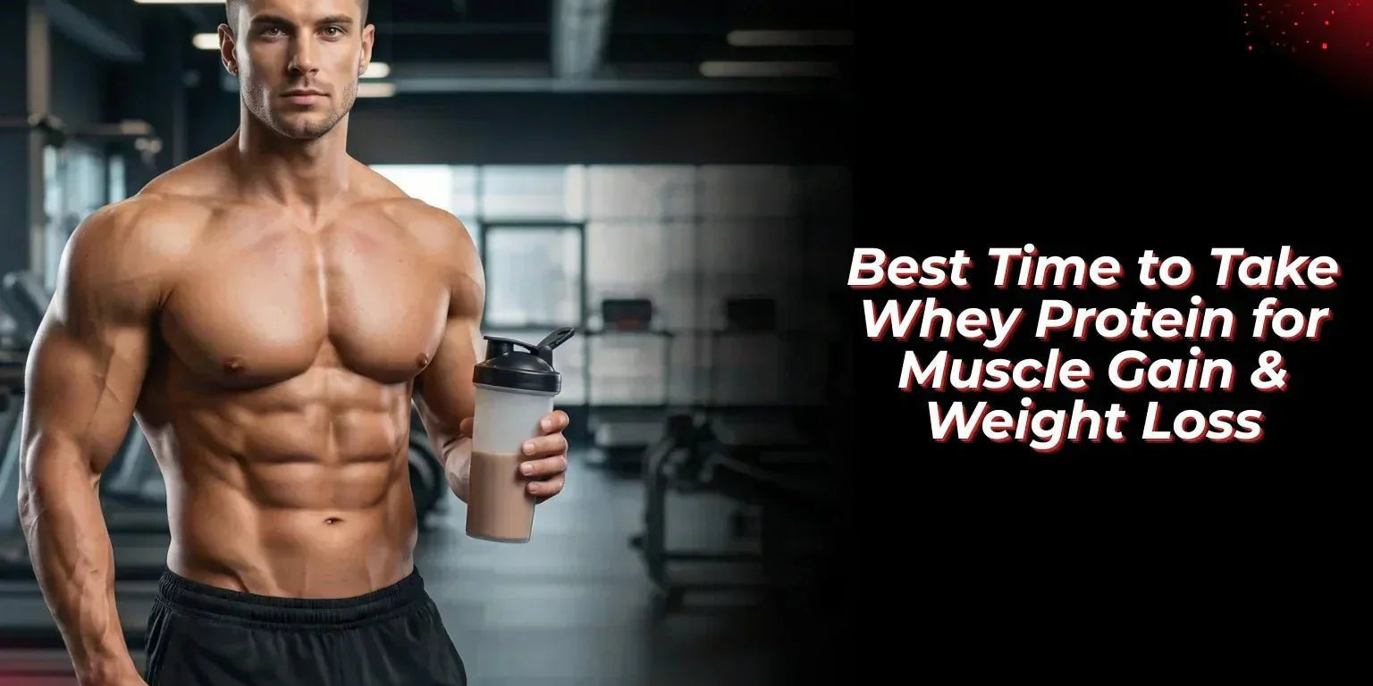Best Time to Take Whey Protein for Muscle Gain & Weight Loss - Proathlix