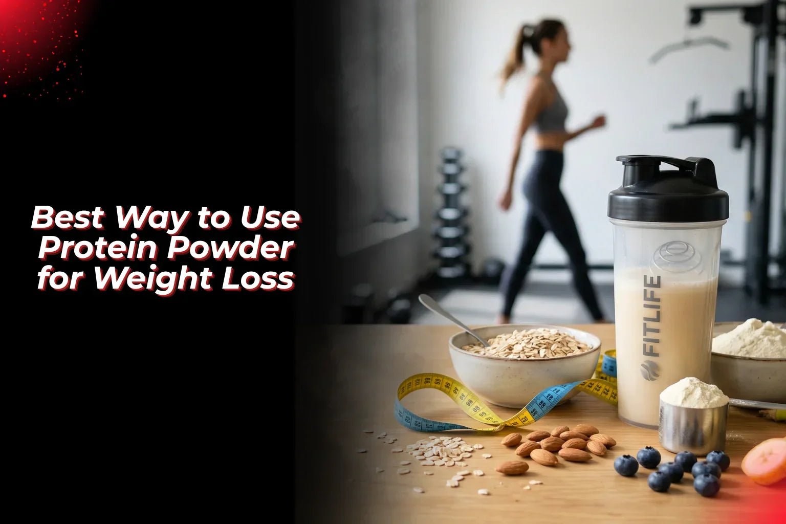 Best Way to Use Protein Powder for Weight Loss - Proathlix
