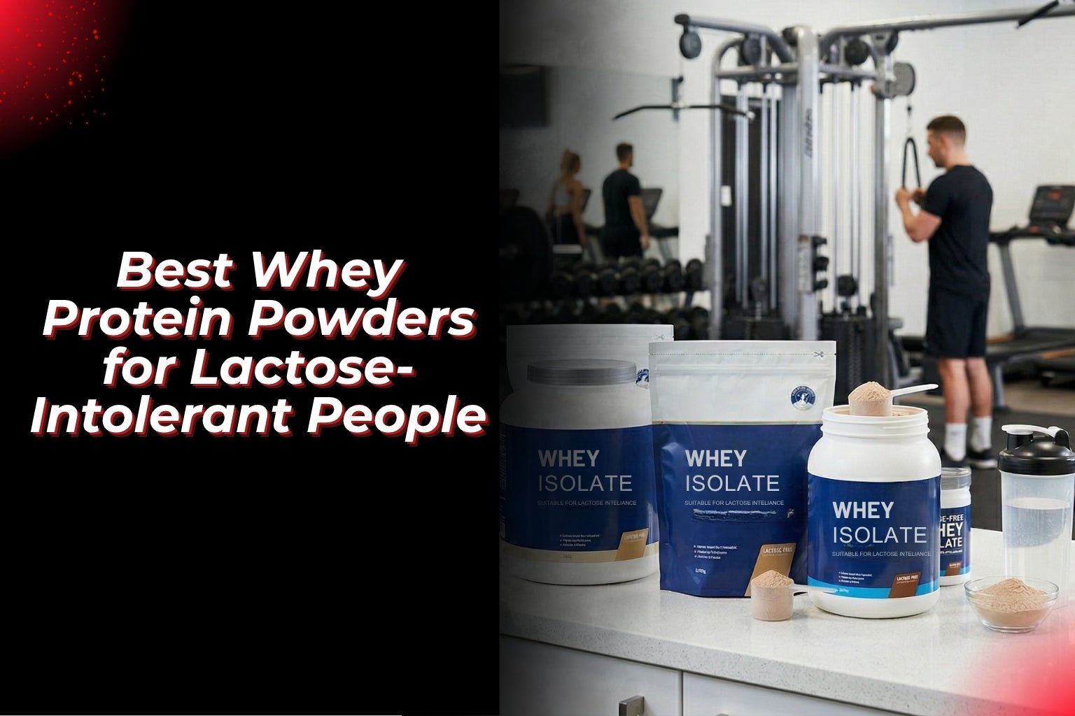 Best Whey Protein Powders for Lactose-Intolerant People - Proathlix