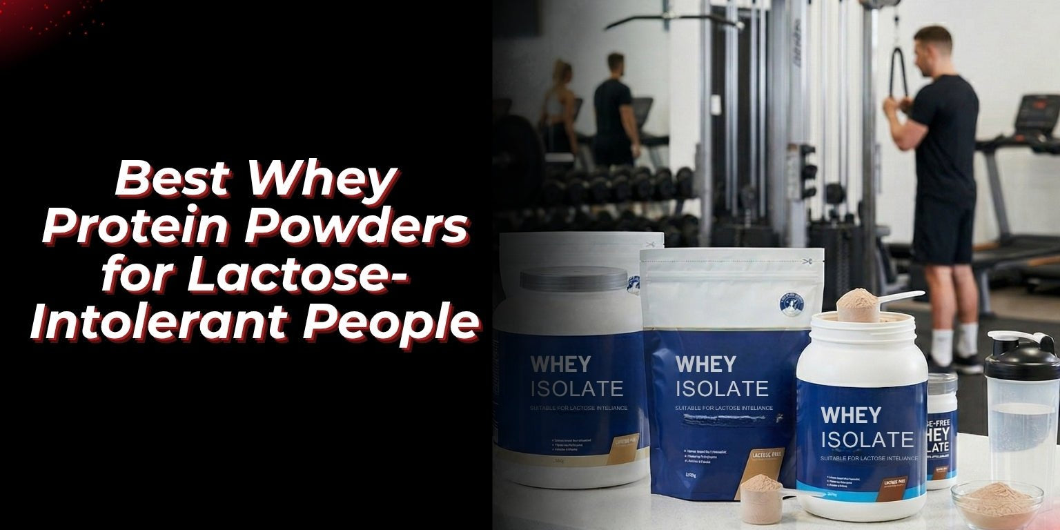 Best Whey Protein Powders for Lactose-Intolerant People - Proathlix