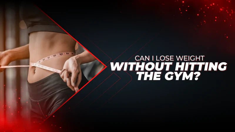 Can I Lose Weight Without Hitting The Gym? - Proathlix