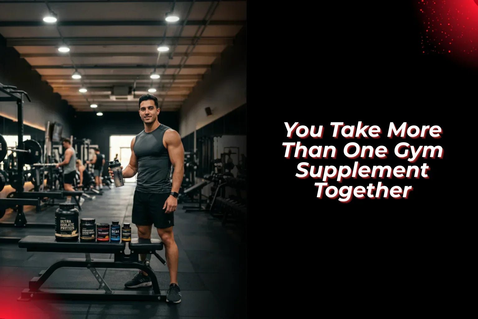 Can You Take More Than One Gym Supplement Together? (A Complete Guide) - Proathlix