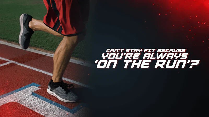 Can’t Stay Fit Because You’re Always ‘On The RUN’? - Proathlix