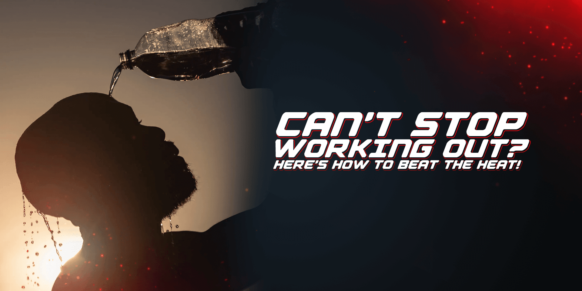 Can’t Stop Working Out? Here’s How To Beat The Heat! - Proathlix