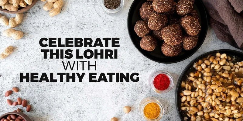 Celebrate This Lohri With Healthy Eating! - Proathlix