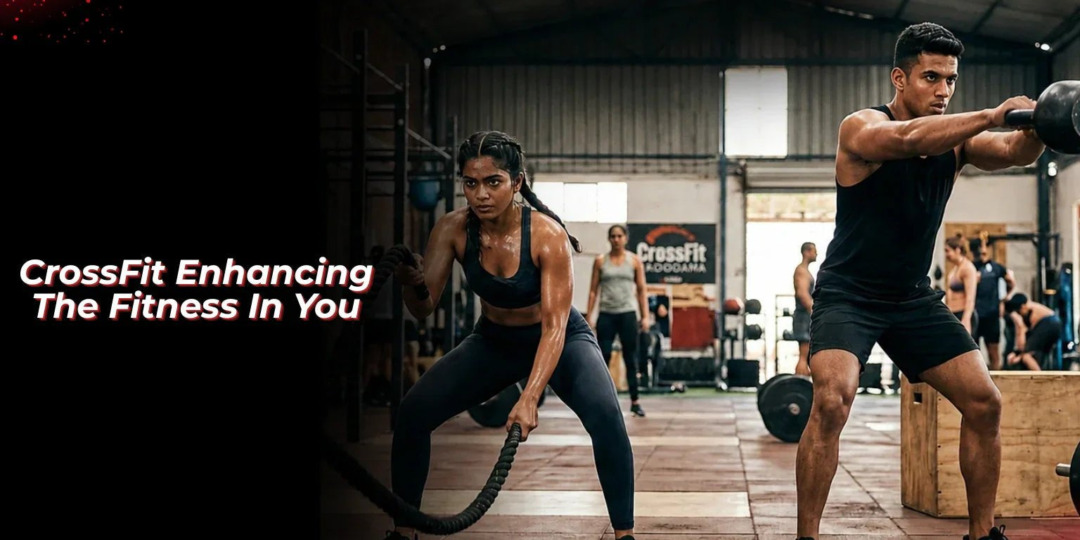 CrossFit: Enhancing The Fitness In You - Proathlix