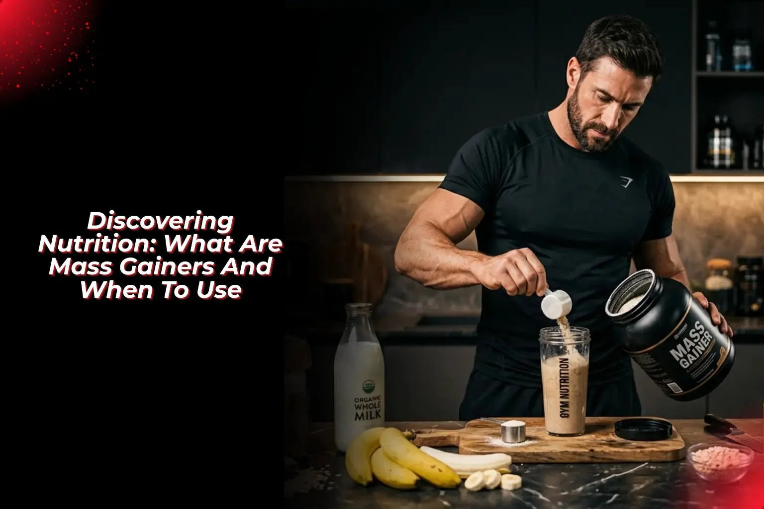 Discovering Nutrition: What Are Mass Gainers And When To Use - Proathlix