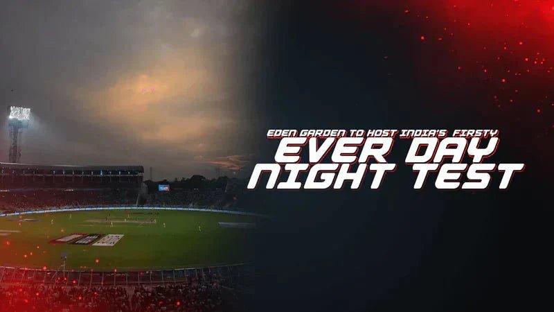 Eden Gardens To Host India’s First-Ever Day-Night Test Match - Proathlix