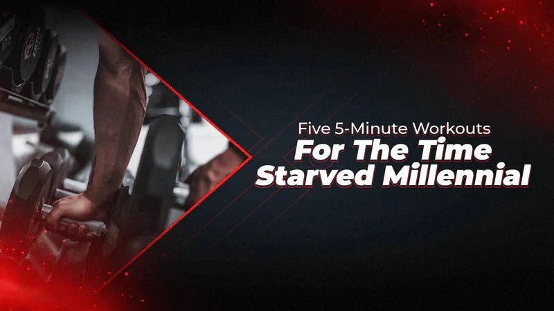 Five 5-Minute Workouts For The Time Starved Millennial - Proathlix