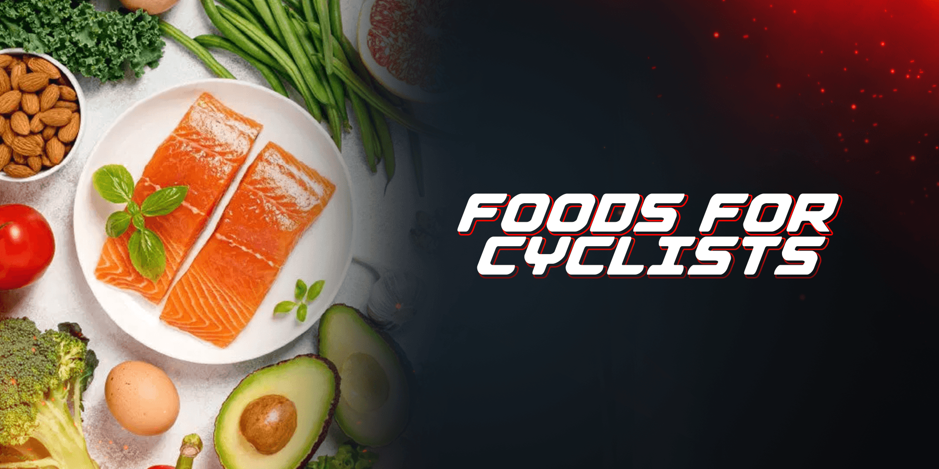 Foods For Cyclists - Proathlix