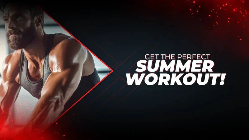 Get The Perfect Summer Workout! - Proathlix