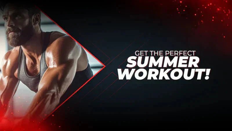 Get The Perfect Summer Workout! - Proathlix