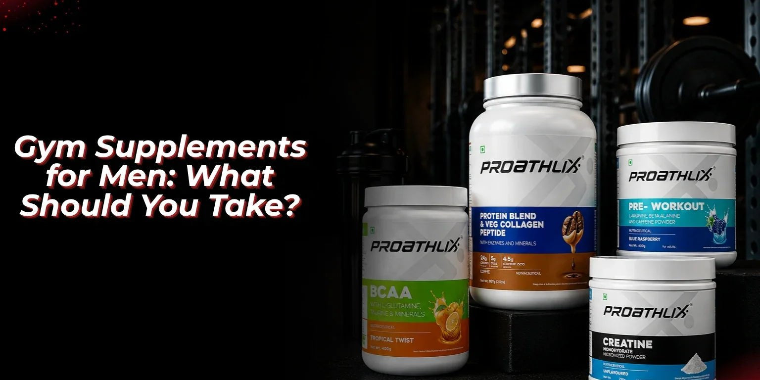 Gym Supplements for Men: What Should You Take? - Proathlix