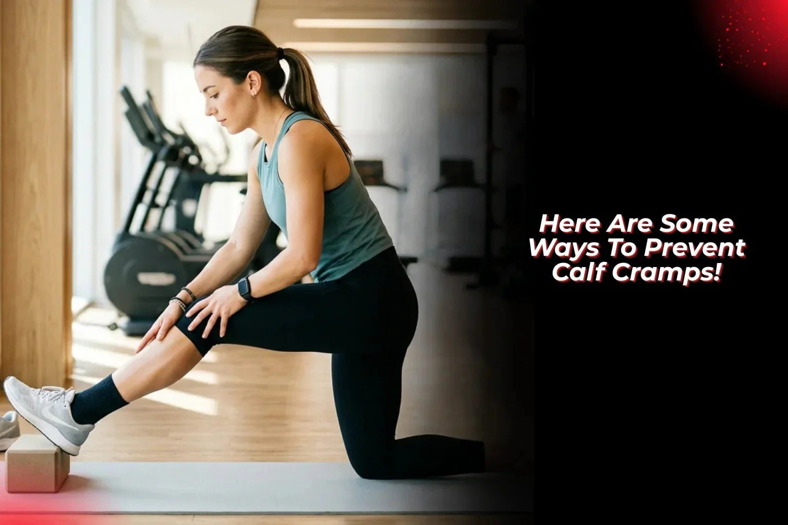 Here Are Some Ways To Prevent Calf Cramps! - Proathlix