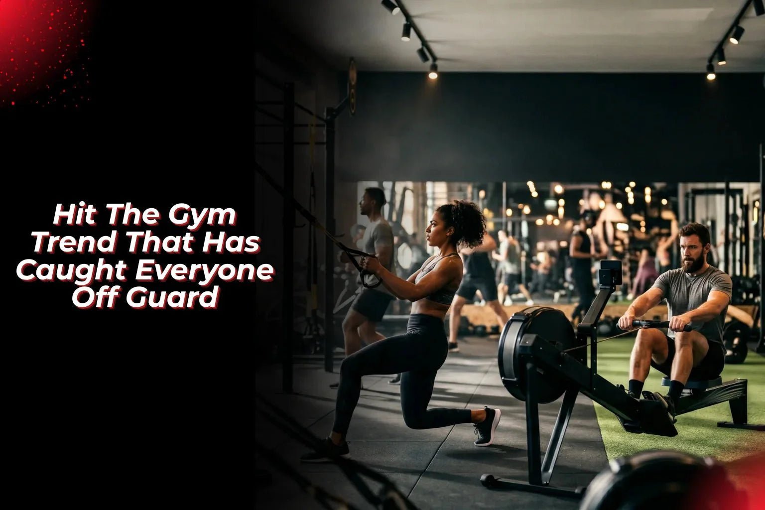 Hit: The Gym Trend That Has Caught Everyone Off Guard - Proathlix