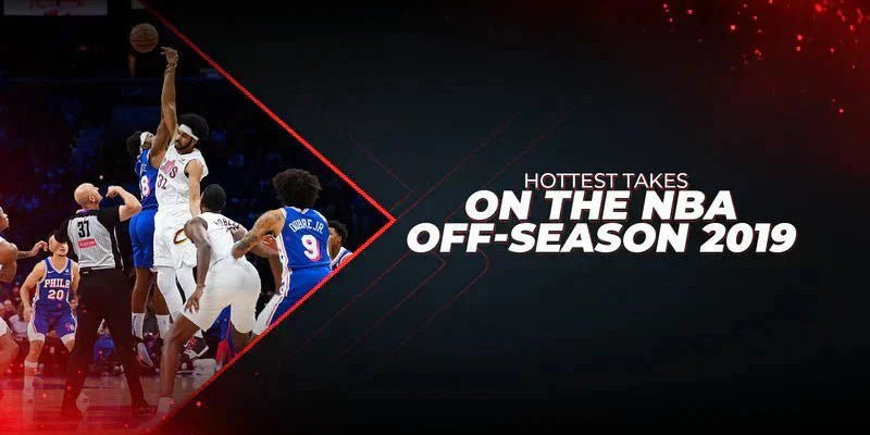 Hottest Takes On The NBA Off-Season 2019 - Proathlix