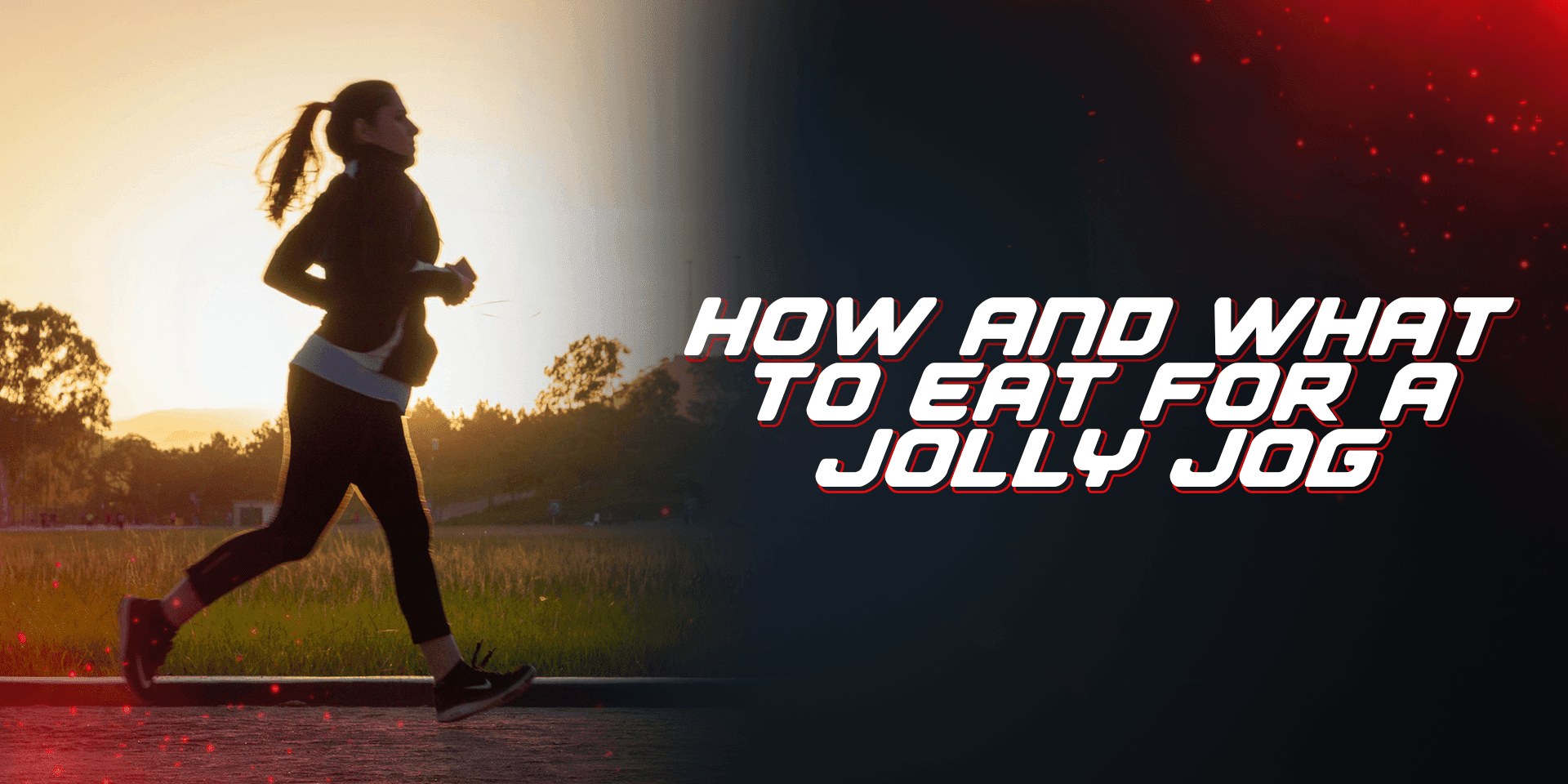 How And What To Eat For A Jolly Jog - Proathlix
